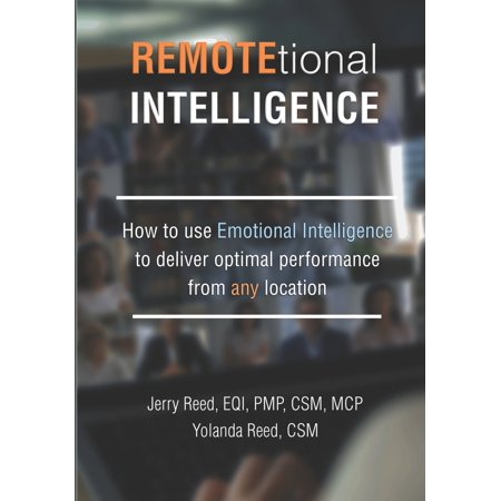 Pre-Owned REMOTEtional Intelligence: How to use Emotional Intelligence to deliver optimal performance from any location (Paperback) 0997977566 9780997977561
