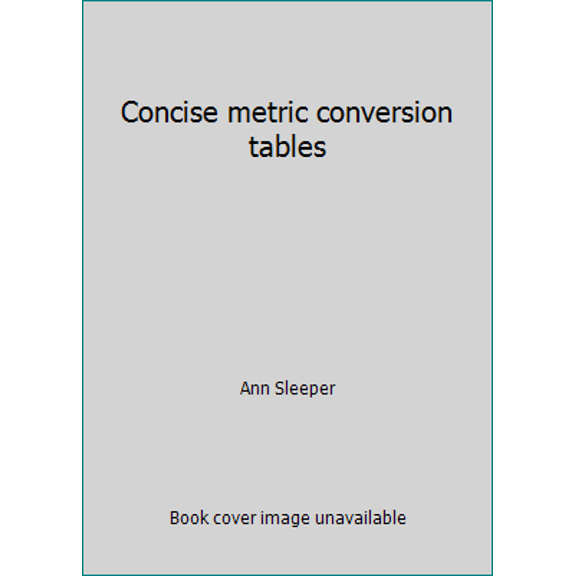 Pre-Owned Concise metric conversion tables (Paperback) 0385140444 9780385140447