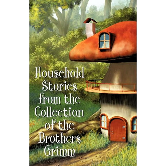 Household Stories from the Collection of the Brothers Grimm, (Paperback)