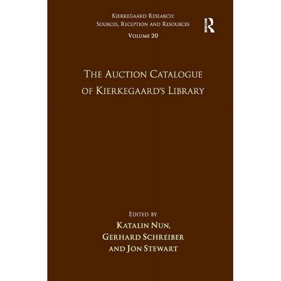 Kierkegaard Research: Sources, Reception Volume 20: The Auction Catalogue of Kierkegaard's Library, (Hardcover)
