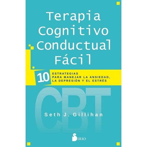 Terapia Cognitivo Conductual Facial Editorial Sirio Seth J. Gillihan