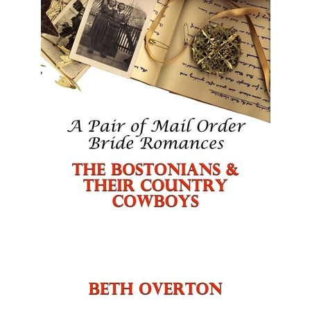 The Bostonians & Their Country Cowboys: A Pair of Mail Order Bride Romances -