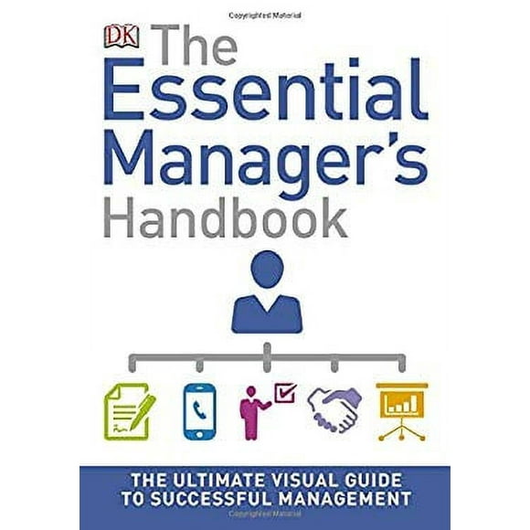 The Essential Manager's Handbook : The Ultimate Visual Guide to Successful Management 9781465454683 Used / Pre-owned