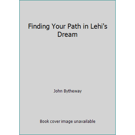 Pre-Owned Finding Your Path in Lehi's Dream (Paperback) 1609073711 9781609073718