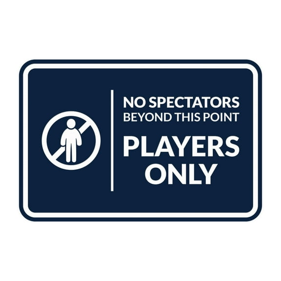Signs ByLITA Classic Framed No Spectators Beyond This Point Players Only Sign (Navy Blue / White) - Large