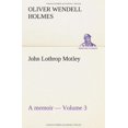 thumbnail image 1 of John Lothrop Motley. a Memoir - Volume 3, 1 of 2