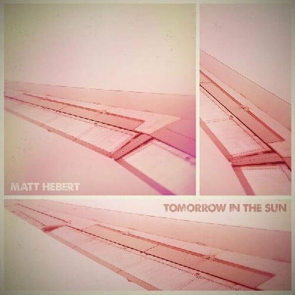 Matt Hebert - Tomorrow in the Sun - Jazz - CD