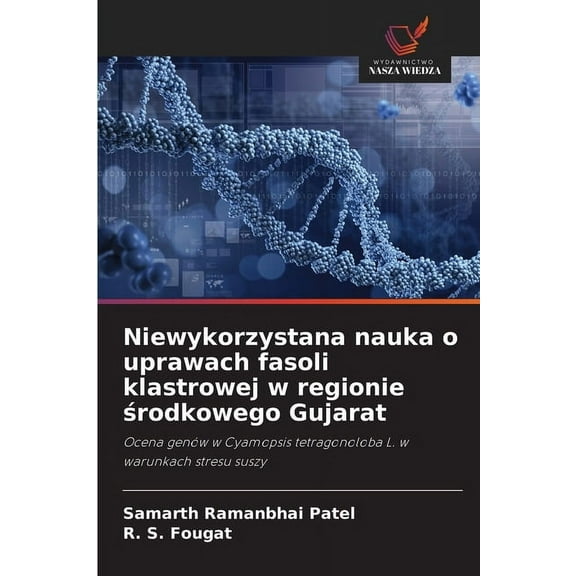 Niewykorzystana nauka o uprawach fasoli klastrowej w regionie środkowego Gujarat, (Paperback)