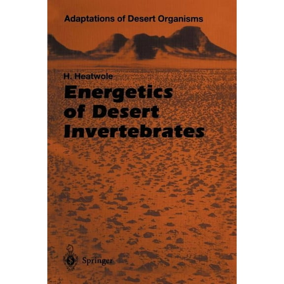Adaptations of Desert Organisms Energetics of Desert Invertebrates, (Paperback)