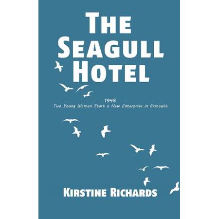 The Seagull Hotel 1945 Two Young Women Start A New Enterprise In Exmouth - 