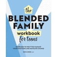 thumbnail image 1 of Pre-Owned The Blended Family Workbook for Teens: Exercises to Help You Manage Your Emotions and Navigate Change (Paperback) 1638071969 9781638071969, 1 of 1