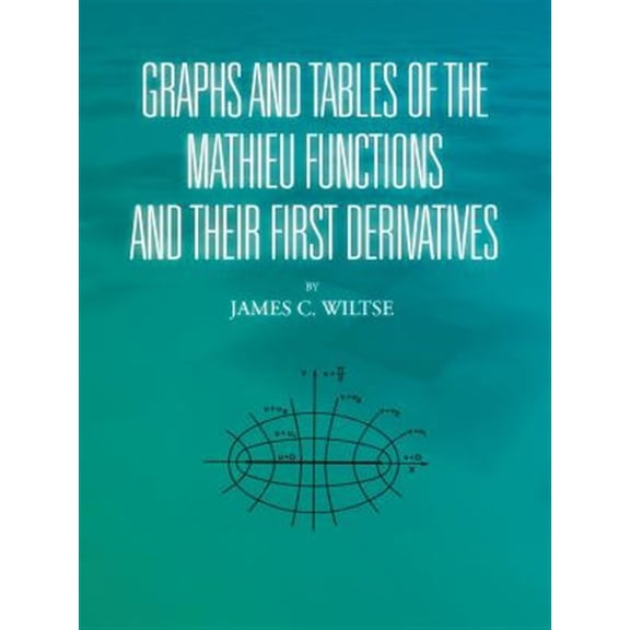 Pre-Owned Graphs and Tables of the Mathieu Functions and Their First Derivatives (Paperback)