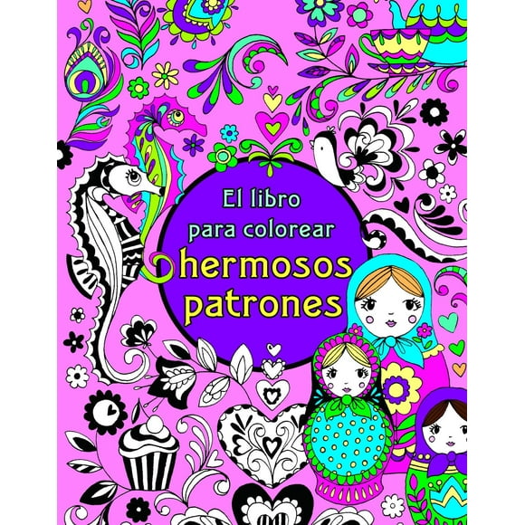 El Libro Para Colorear Hermosos Patrones - Ediciones Maan - Coloreando