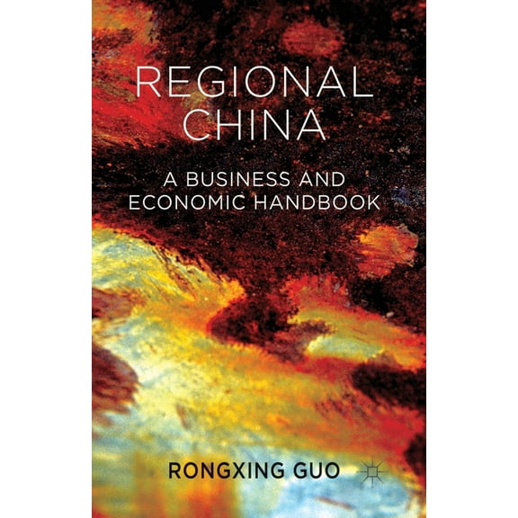 Regional China: A Business and Economic Handbook, (Paperback)