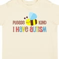thumbnail image 4 of Inktastic Please Bee Kind, I Have Autism Boys or Girls Toddler T-Shirt, 4 of 5