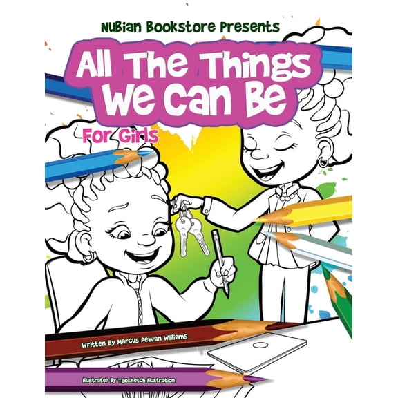 All the Things Nubian Bookstore Presents All The Things We Can Be For Girls: Coloring & Activity Book, (Paperback)