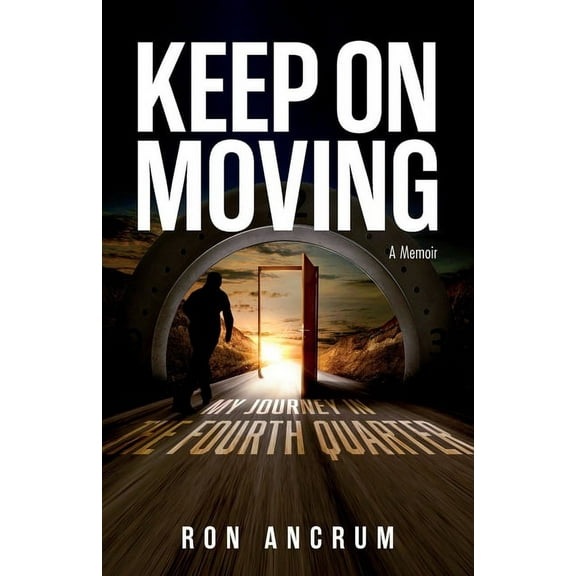 Keep On Moving: My Journey in the Fourth Quarter, (Paperback)