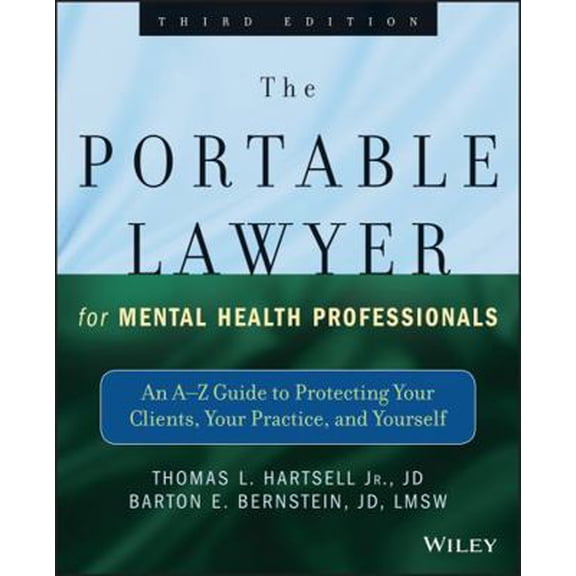 Pre-Owned The Portable Lawyer for Mental Health Professionals: An A-Z Guide to Protecting Your Clients, Your Practice, and Yourself (Paperback) 1118341082 9781118341087