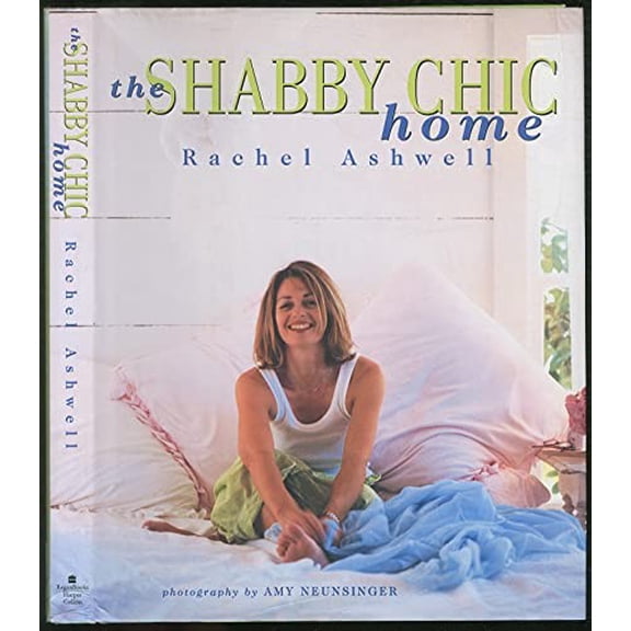 Pre-Owned The Shabby Chic Home (Hardcover) 006039319X 9780060393199