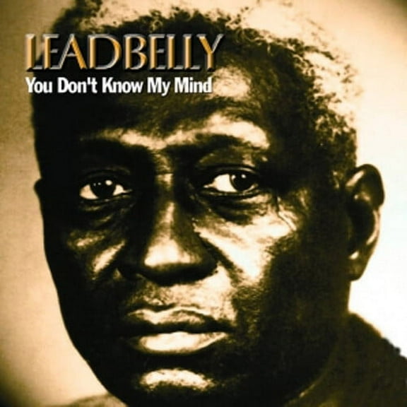 Lead Belly - You Don't Know My Mind - Music & Performance - CD