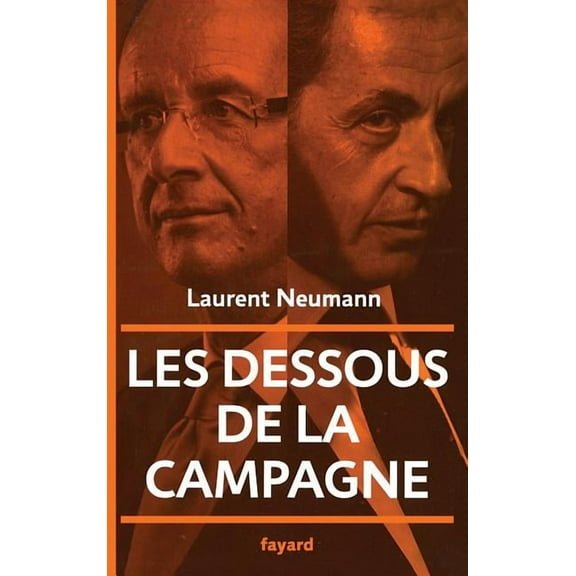 Documents Les dessous de la campagne présidentielle, (Paperback)