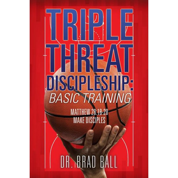 Triple Threat Discipleship: Basic Training, (Paperback)