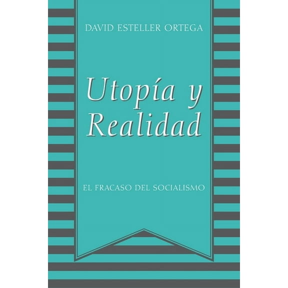 Utopia y Realidad: El Fracaso del Socialismo (Paperback)