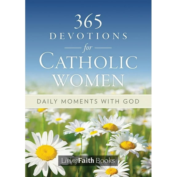 365 Devotions for Catholic Women: Daily Moments with God, (Paperback)