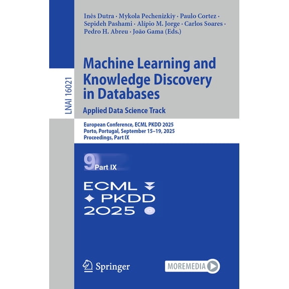 Machine Learning and Knowledge Discovery in Databases. Applied Data Science Track: European Conference, Ecml Pkdd 2025, , (Paperback)
