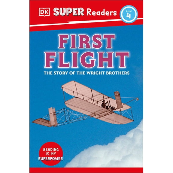 DK Super Readers: DK Super Readers Level 4 First Flight : The Story of the Wright Brothers (Hardcover)