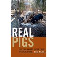 thumbnail image 1 of Real Pigs: Shifting Values in the Field of Local Pork, 1 of 1