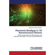 Plasmonic Bandgap in 1D Nanostructure Devices (Paperback)