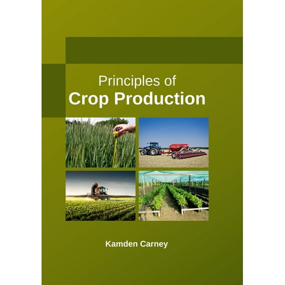 Principles of Crop Production, (Hardcover)