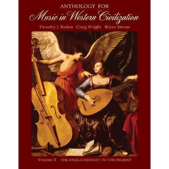 Pre-Owned Anthology for Music in Western Civilization, Volume II: The Enlightenment to the Present (Paperback) 0495030007 9780495030003
