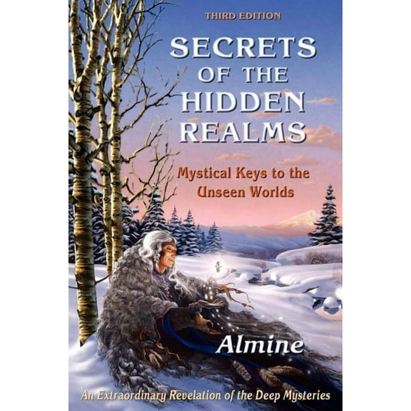 Secrets of the Hidden Realms, Mystical Keys to the Unseen Worlds (3rd edition), (Paperback)