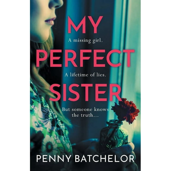 My Perfect Sister: An absolutely gripping psychological thriller with a heart-stopping twist, (Paperback)