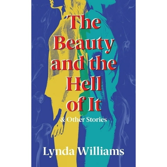 The Beauty and the Hell of It & Other Stories, (Paperback)
