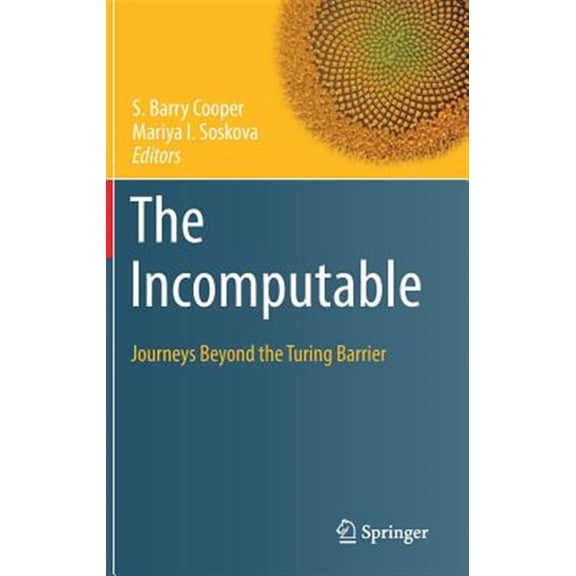 Pre-Owned Theory and Applications of Computability: The Incomputable (Hardcover)