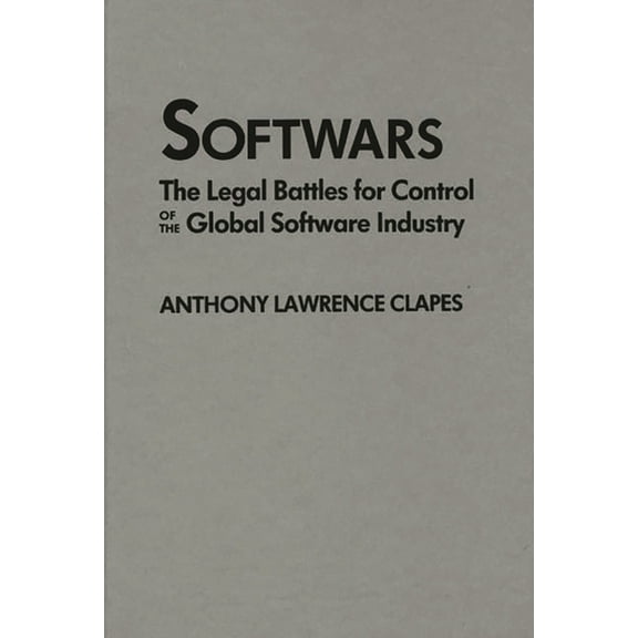 Contributions in Womens Studies; 131 Softwars: The Legal Battles for Control of the Global Software Industry, (Hardcover)