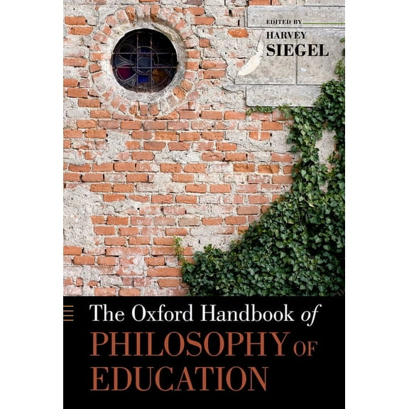 Oxford Handbooks The Oxford Handbook of Philosophy of Education, (Paperback)