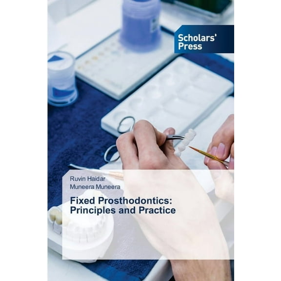 Fixed Prosthodontics: Principles and Practice, (Paperback)