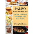thumbnail image 1 of Pre-Owned Paleo Slow Cooker Recipes: The Best Paleo Diet Recipes for Your Slow Cooker (Paperback), 1 of 1