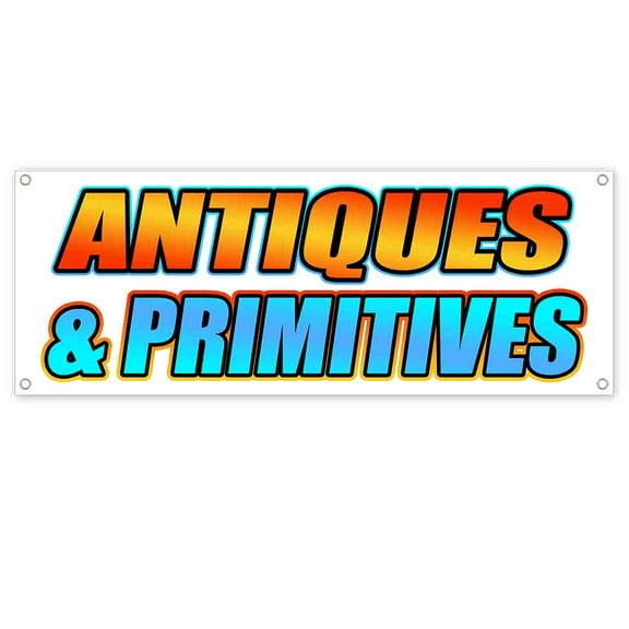 Antiques & Primitives 13 oz Vinyl Banner With Metal Grommets