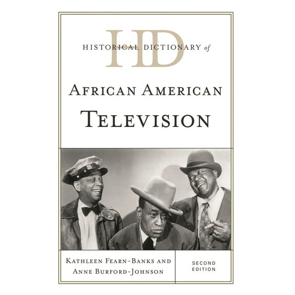 Historical Dictionaries of Literature and the Arts: Historical Dictionary of African American Television (Edition 2) (Hardcover)