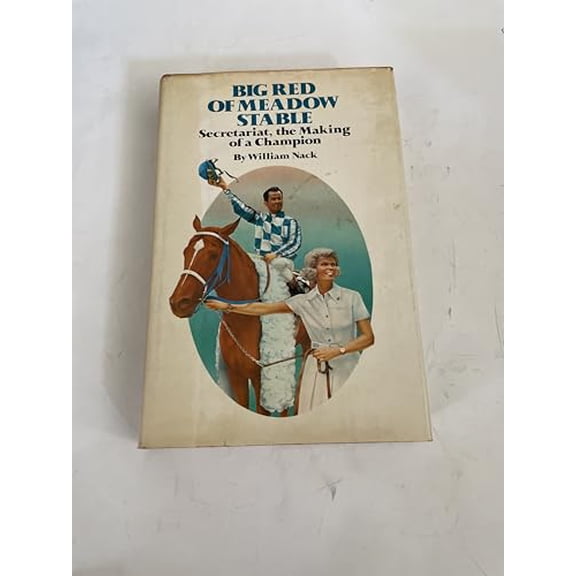 Pre-Owned Big Red of Meadow Stable: Secretariat, the Making of a Champion