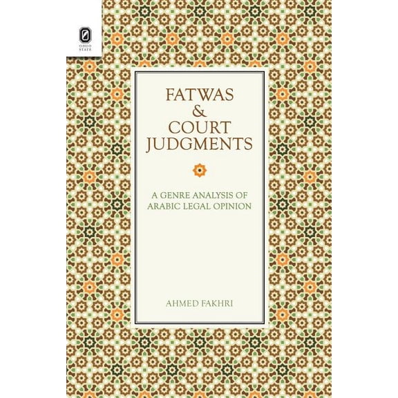 Fatwas and Court Judgments: A Genre Analysis of Arabic Legal Opinion, (Paperback)