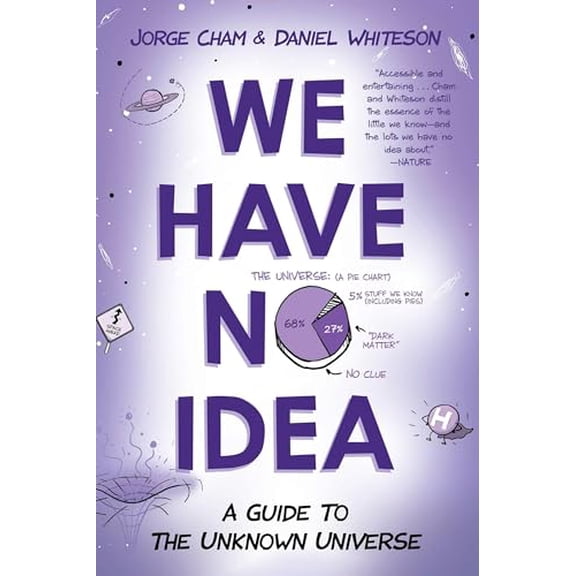Pre-Owned We Have No Idea: A Guide to the Unknown Universe (Paperback) 0735211523 9780735211520