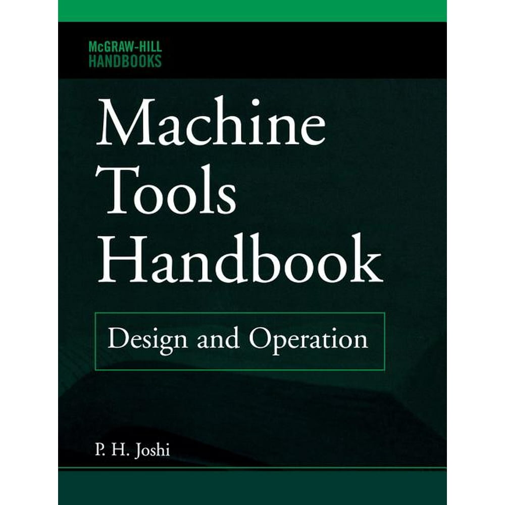 McGrawHill Handbooks Machine Tools Handbook Design and Operation (Hardcover)