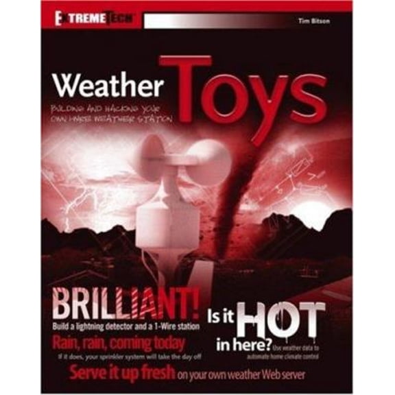 Pre-Owned Weather Toys : Building and Hacking Your Own 1-Wire Weather Station (Paperback) 9780470040461