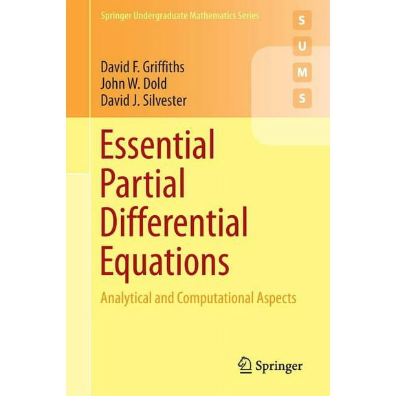Springer Undergraduate Mathematics Essential Partial Differential Equations: Analytical and Computational Aspects, (Paperback)